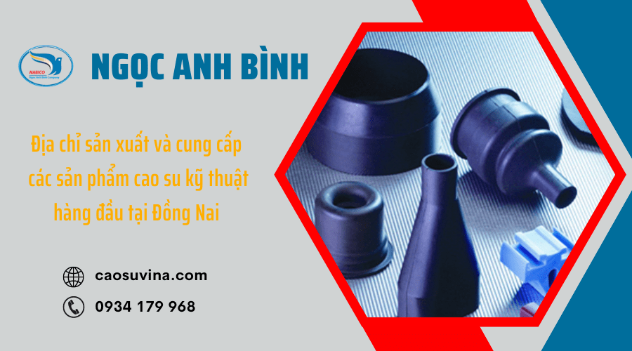 Sản xuất và cung cấp các sản phẩm cao su kỹ thuật hàng đầu tại Đồng Nai